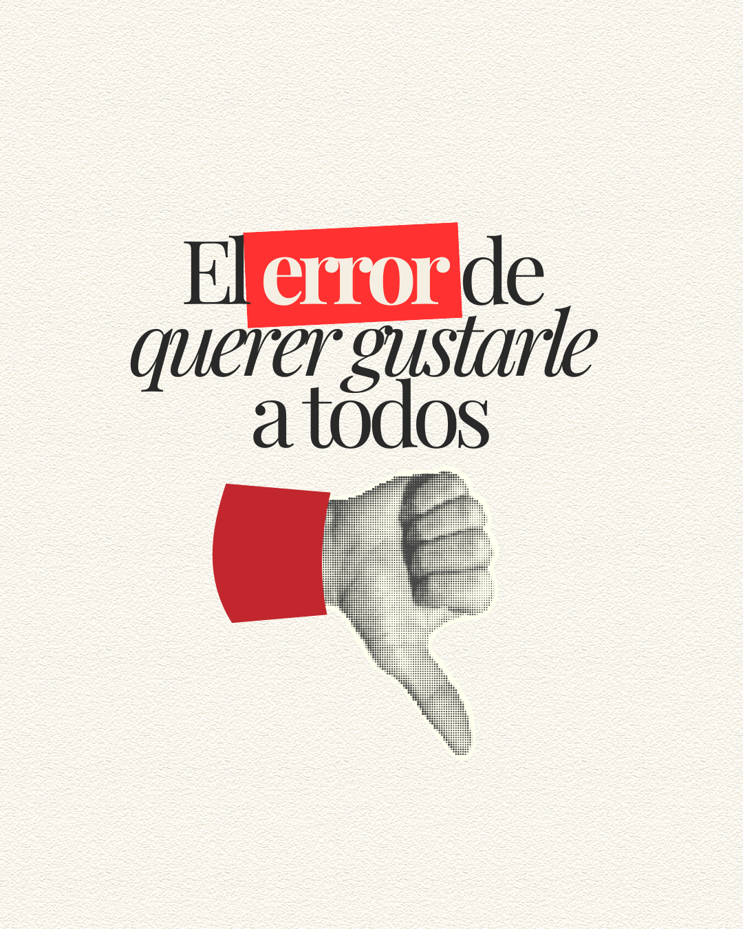 El error de querer gustarle a todos (y lo que pierdes cuando lo haces)